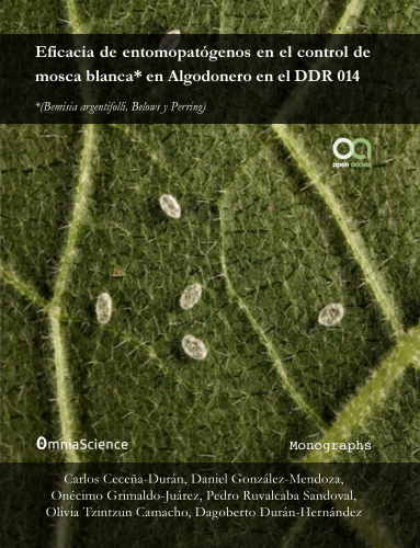 Cover for Eficacia de entomopatógenos en el control de mosca blanca en el algodonero DDR 014: Bemisia argentifolli, Bellows and Perring
