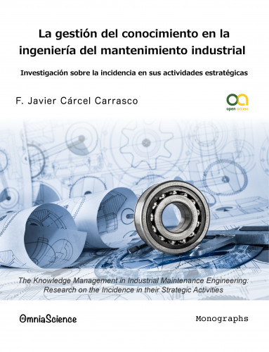 Cover for La gestión del conocimiento en la ingeniería del mantenimiento industrial: Investigación sobre la incidencia en sus actividades estratégicas