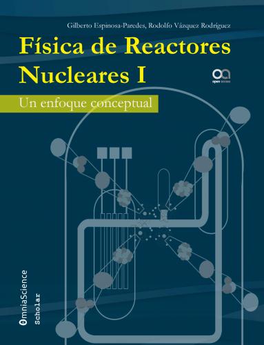 Cover for Física de reactores nucleares I: Un enfoque conceptual